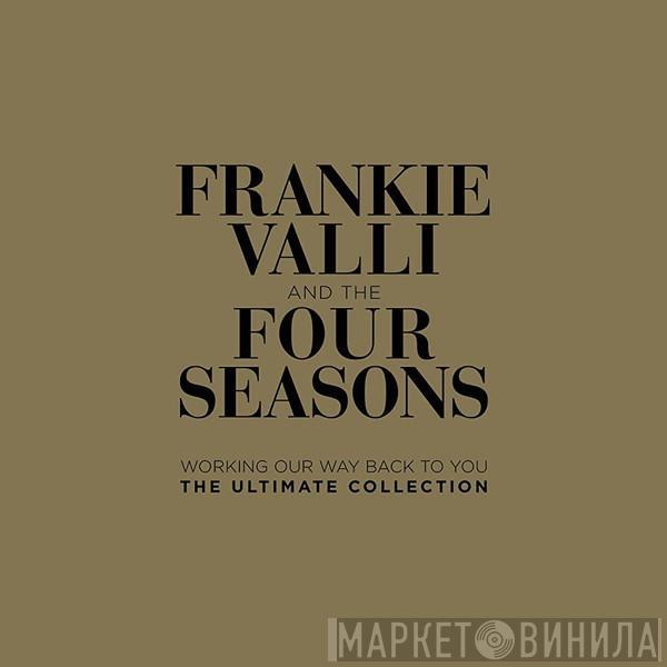 Frankie Valli, The Four Seasons - Working Our Way Back To You: The Ultimate Collection