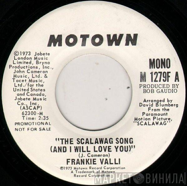 Frankie Valli - The Scalawag Song (And I Will Love You)