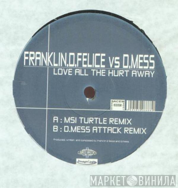 Franklin-D-Felice & David Mess - Love All The Hurt Away