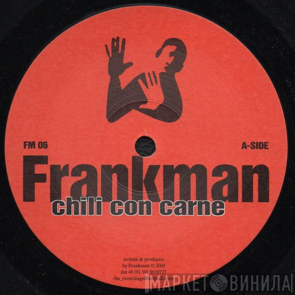 Frankman - Chili Con Carne