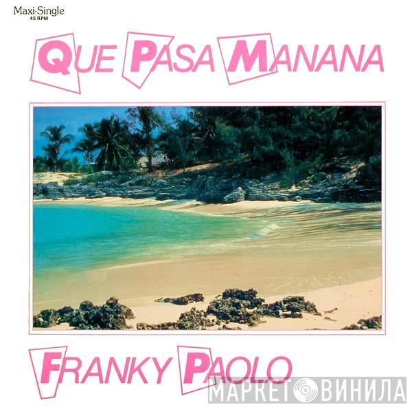 Franky Paolo - Que Pasa? Manana!