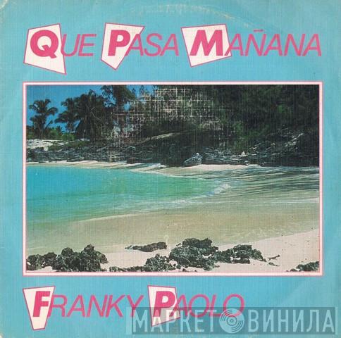 Franky Paolo - Que Pasa Mañana