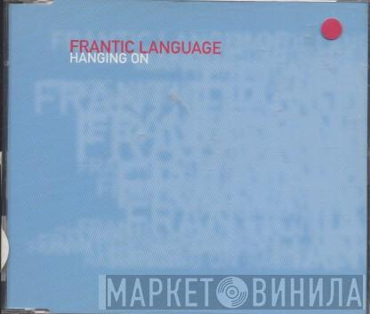 Frantic Language - Hanging On