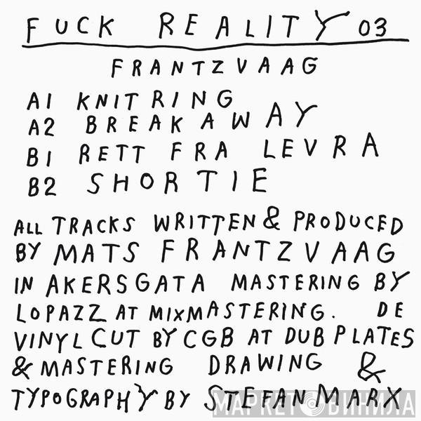 Frantzvaag - Fuck Reality 03