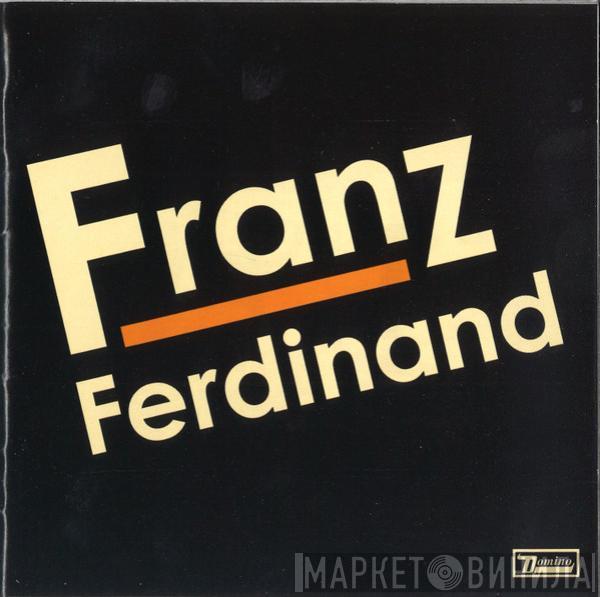 Franz Ferdinand - Franz Ferdinand