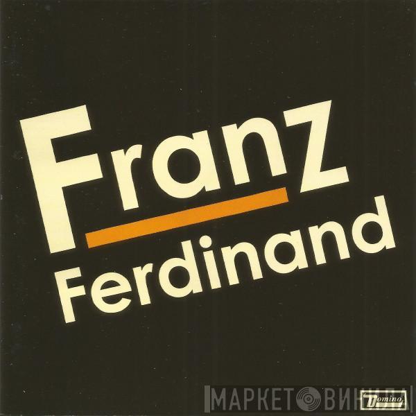 Franz Ferdinand - Franz Ferdinand