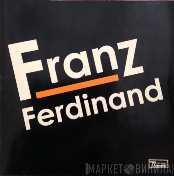 Franz Ferdinand - Franz Ferdinand