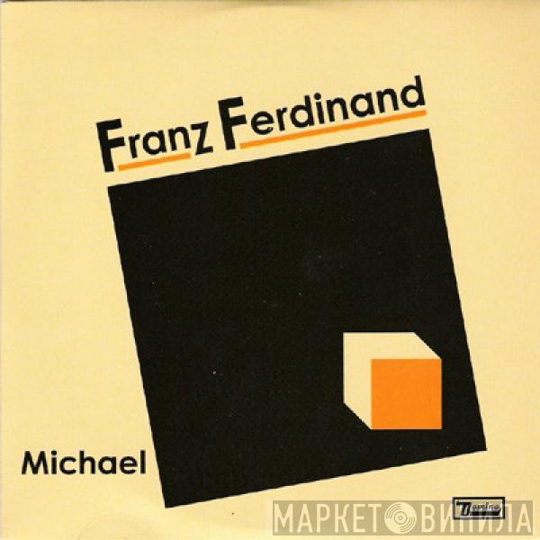 Franz Ferdinand - Michael