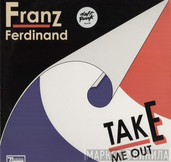 Franz Ferdinand - Take Me Out (Daft Punk Remix)