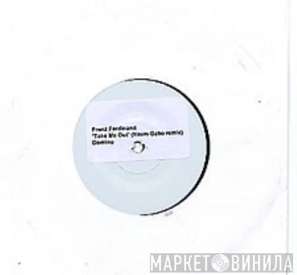 Franz Ferdinand - Take Me Out (Naum Gabo Remix)