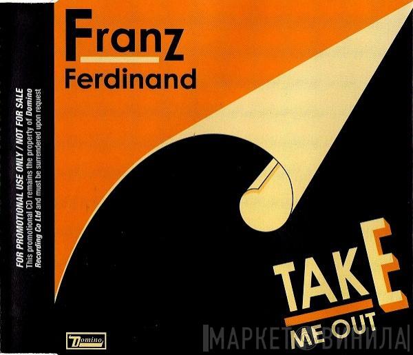 Franz Ferdinand - Take Me Out