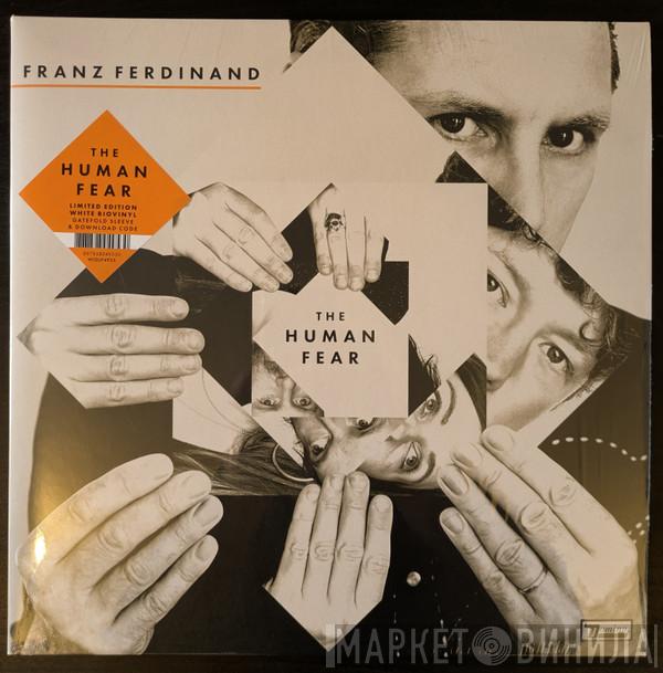 Franz Ferdinand - The Human Fear