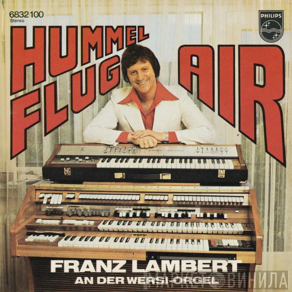 Franz Lambert - Hummelflug / Air