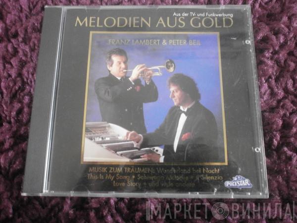 Franz Lambert, Peter Beil - Melodien Aus Gold