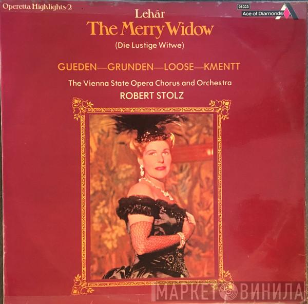 , Franz Lehár ∙ Hilde Güden ∙ Per Grundén ∙ Emmy Loose ∙ Waldemar Kmentt , Robert Stolz  Wiener Staatsopernchor  - The Merry Widow - Highlights