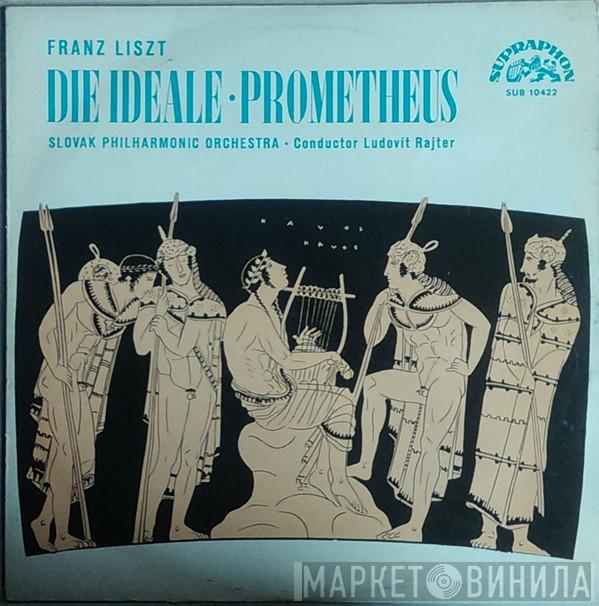 , Franz Liszt · Conductor Slovak Philharmonic Orchestra  Ľudovít Rajter  - Die Ideale · Prometheus