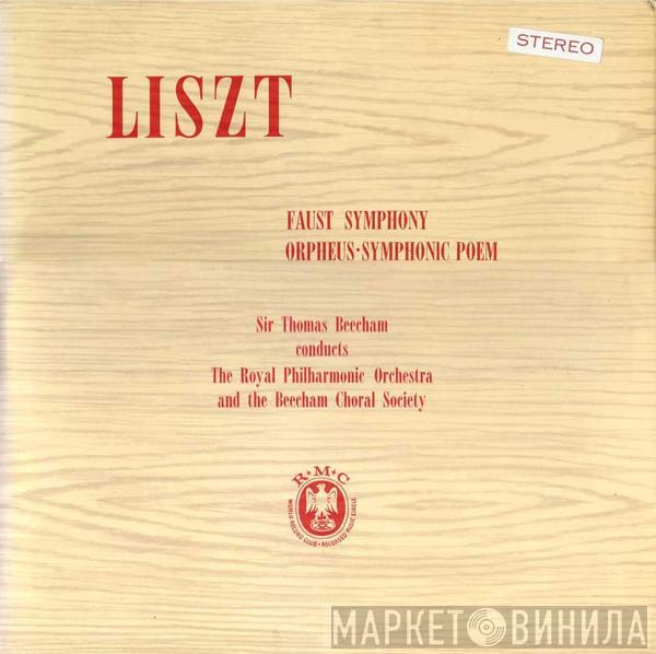 Franz Liszt, Sir Thomas Beecham, The Royal Philharmonic Orchestra, The Beecham Choral Society - Faust Symphony / Orpheus - Symphonic Poem