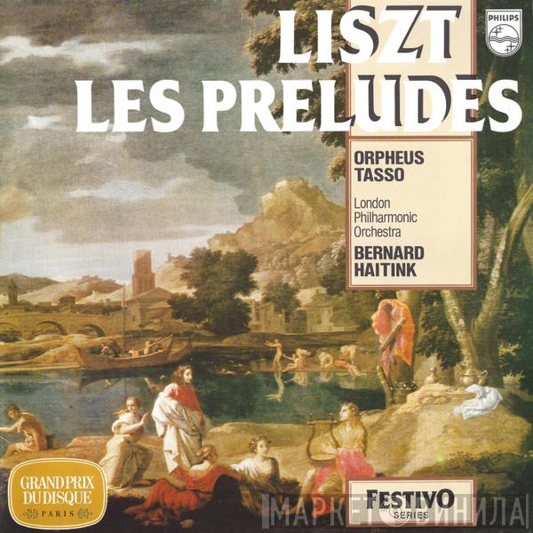 Franz Liszt, The London Philharmonic Orchestra, Bernard Haitink - Les Preludes / Orpheus / Tasso