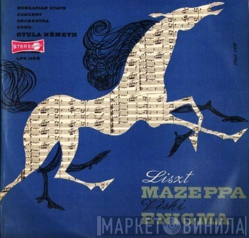 Franz Liszt, Viski János, Hungarian State Orchestra, Gyula Németh - Mazeppa /  Enigma