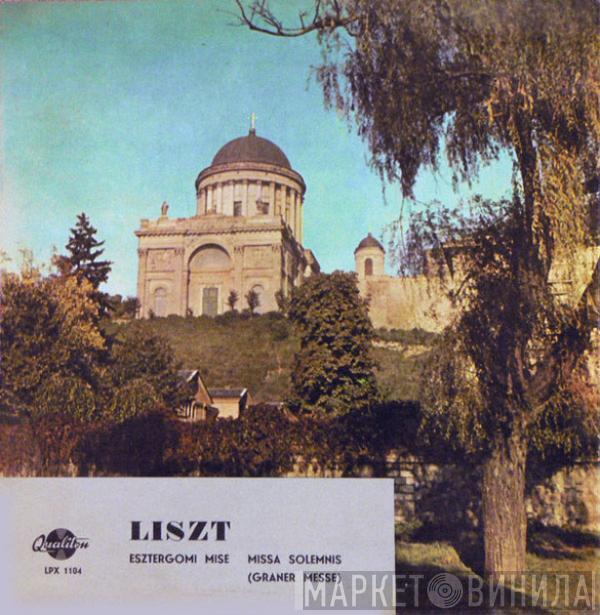 Franz Liszt - Esztergomi Mise = Missa Solemnis (Graner Messe)