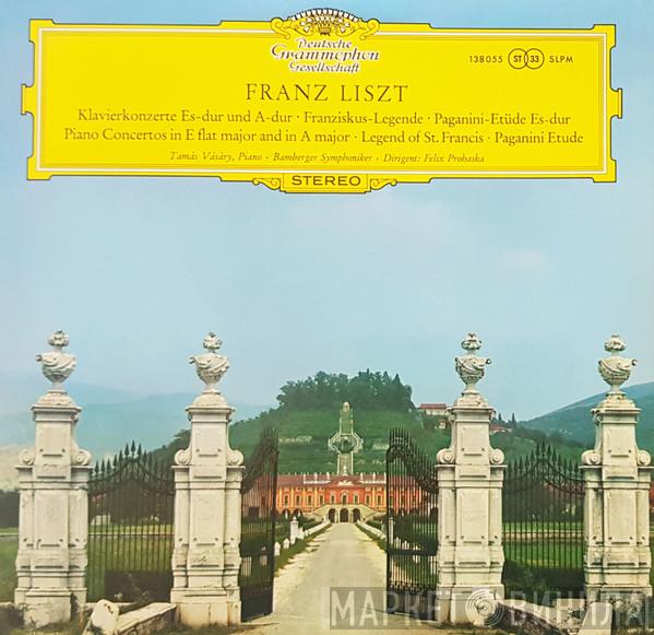 - Franz Liszt , Felix Prohaska , Bamberger Symphoniker  Tamás Vásáry  - Klavierkonzerte Es-dur Und A-dur, Franziskus-Legende, Paganini-Etude Es-dur