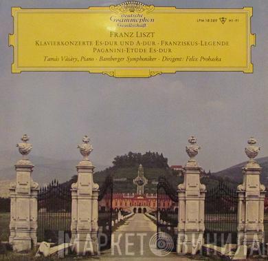 - Franz Liszt , Felix Prohaska , Bamberger Symphoniker  Tamás Vásáry  - Klavierkonzerte Es-dur Und A-dur, Franziskus-Legende, Paganini-Etude Es-dur