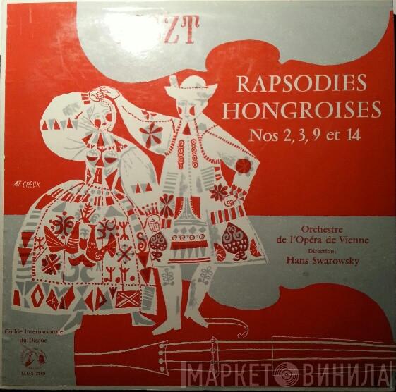 , Franz Liszt , Johann Strauss Jr. , Orchester Der Wiener Staatsoper  Hans Swarowsky  - Rapsodies Hongroises Nos. 2, 3, 9 Et 14