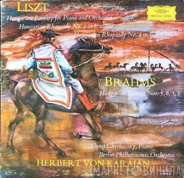 Franz Liszt, Johannes Brahms, Herbert von Karajan, Berliner Philharmoniker, Shura Cherkassky - Ungarische Fantasie Für Klavier Und Orchester; Ungarische Rhapsodie Nr. 5 E-Moll; Ungarische Rhapsodie Nr. 4 Es-Dur; Ungarische Tänze Nr. 5, 6, 3, 1