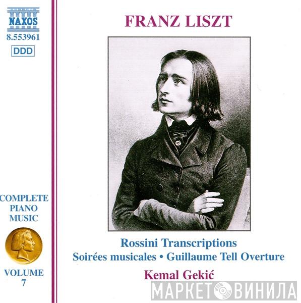 Franz Liszt, Kemal Gekić - Rossini Transcriptions: Soirées Musicales • Guillaume Tell Overture