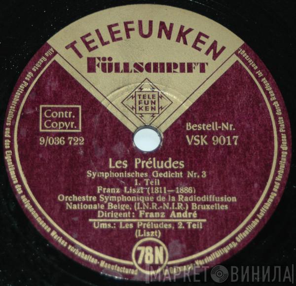 , Franz Liszt , Orchestre Symphonique De La Radiodiffusion Nationale Belge, Bruxelles  Franz André  - Les Préludes