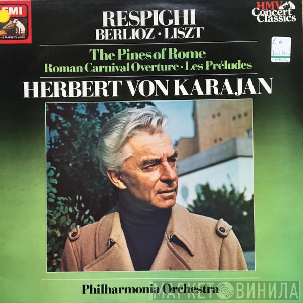 Franz Liszt, Ottorino Respighi, Hector Berlioz, Philharmonia Orchestra, Herbert von Karajan - Les Preludes - The Pines Of Rome - Roman Carnival Overture