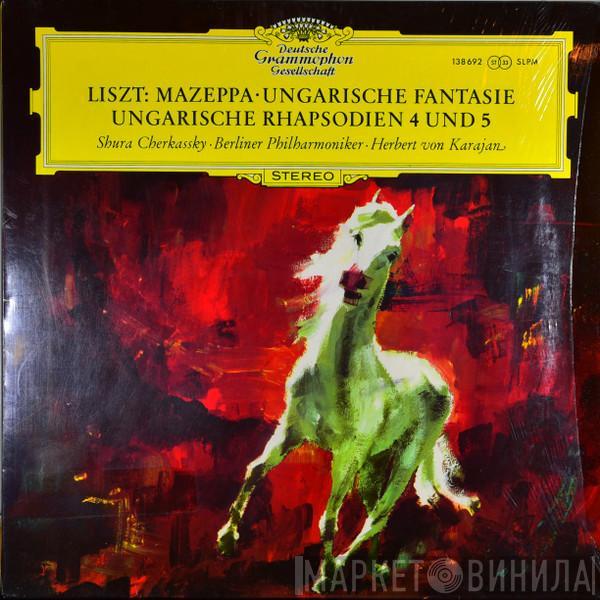 Franz Liszt, Shura Cherkassky, Berliner Philharmoniker, Herbert von Karajan - Mazeppa · Ungarische Fantasie · Ungarische Rhapsodien 4 Und 5