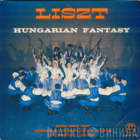 Franz Liszt, Sondra Bianca, Das Norddeutsche Symphonieorchester, Carl Bamberger - Hungarian Fantasy