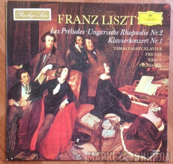 – Franz Liszt , Tamás Vásáry , Ferenc Fricsay , Richard Kraus  Felix Prohaska  - Les Préludes · Ungarische Rhapsodie Nr. 2 · Klavierkonzert Nr. 1