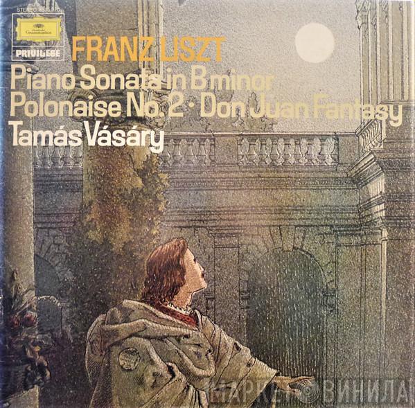 Franz Liszt, Tamás Vásáry - Piano Sonata In B Minor - Polonaise No. 2 - Don Juan Fantasy