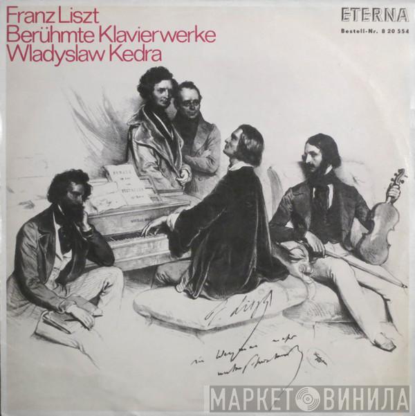 , Franz Liszt  Władysław Kędra  - Berühmte Klavierwerke