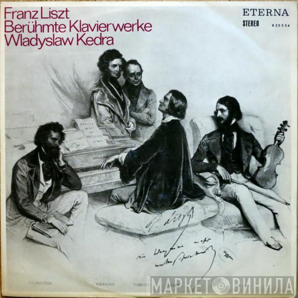 , Franz Liszt  Władysław Kędra  - Berühmte Klavierwerke