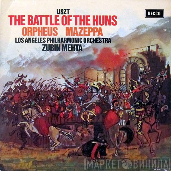 - Franz Liszt , Zubin Mehta  Los Angeles Philharmonic Orchestra  - The Battle Of The Huns • Orpheus • Mazeppa