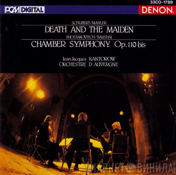Franz Schubert, Gustav Mahler, Dmitri Shostakovich, Rudolf Barshai, Jean-Jacques Kantorow, Orchestre D'Auvergne - Death And The Maiden / Chamber Symphony Op. 110 Bis