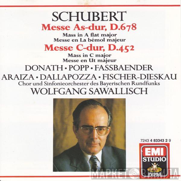 Franz Schubert, Helen Donath, Lucia Popp, Brigitte Fassbaender, Francisco Araiza, Adolf Dallapozza, Dietrich Fischer-Dieskau, Chor Des Bayerischen Rundfunks, Symphonie-Orchester Des Bayerischen Rundfunks, Wolfgang Sawallisch - Messe As-dur, D. 678 / Messe C-dur, D. 452