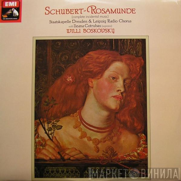 , Franz Schubert & Staatskapelle Dresden With Rundfunkchor Leipzig , Ileana Cotrubas  Willi Boskovsky  - Rosamunde (Complete Incidental Music)