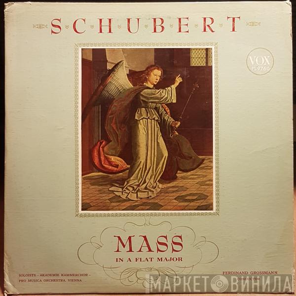 , Franz Schubert , Ferdinand Grossmann , Vienna Pro Musica Orchestra , Wiener Akademie Kammerchor , Anny Felbermayer , Sadako Sasaki , Murray Dickie  Norman Foster  - Mass In A Flat Major