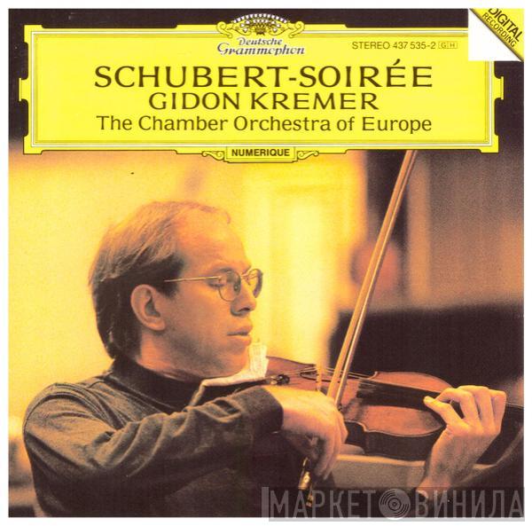 , Franz Schubert , Gidon Kremer  The Chamber Orchestra Of Europe  - Schubert-Soirée
