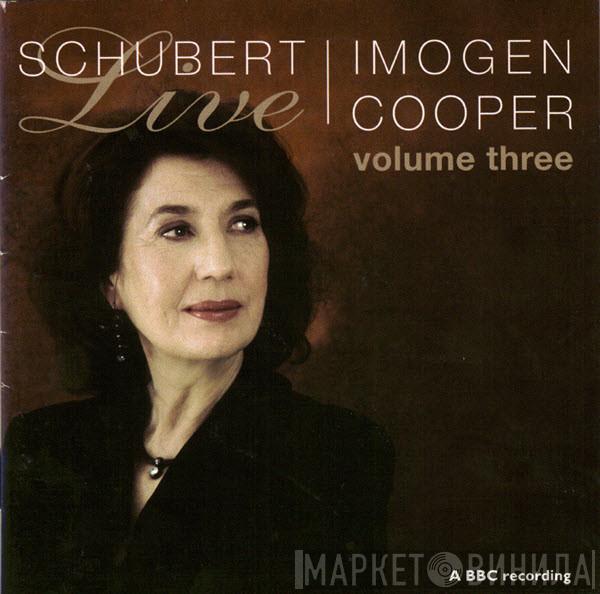 , Franz Schubert  Imogen Cooper  - Schubert Live • Volume Three