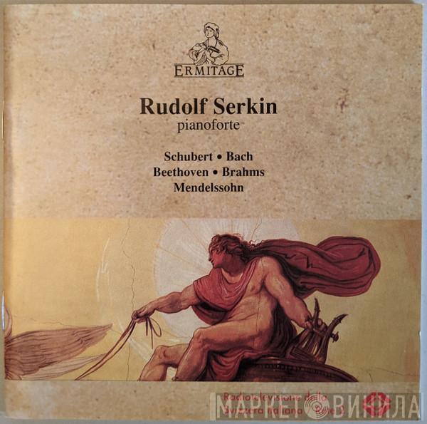 Franz Schubert, Johann Sebastian Bach, Ludwig van Beethoven, Johannes Brahms, Felix Mendelssohn-Bartholdy, Rudolf Serkin - Schubert • Bach • Beethoven • Brahms • Mendelssohn