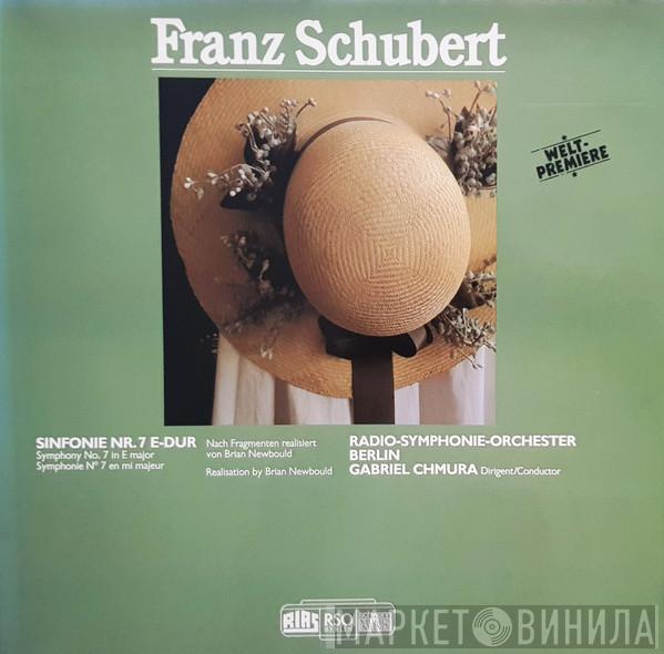 Franz Schubert, Radio-Symphonie-Orchester Berlin, Gabriel Chmura - Sinfonie Nr. 7 E-Dur (Nach Fragmenten Realisiert Von Brian Newbould)