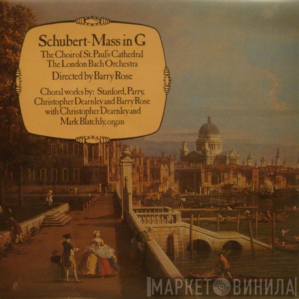 Franz Schubert, St. Paul's Cathedral Choir, The London Bach Orchestra, Barry Rose - Mass In G