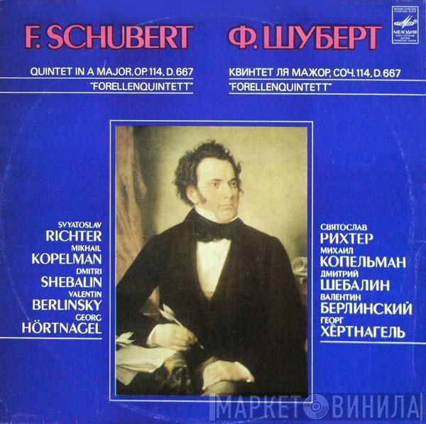 Franz Schubert, Sviatoslav Richter, Mikhail Kopelman, Dmitri Shebalin, Valentin Berlinsky, Georg Hörtnagel - Forellenquintett
