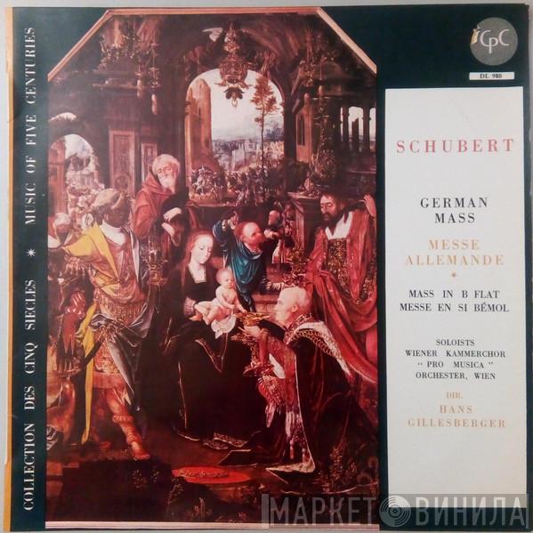 , Franz Schubert , Wiener Kammerchor , Vienna Pro Musica Orchestra  Hans Gillesberger  - German Mass - Mass In B Flat
