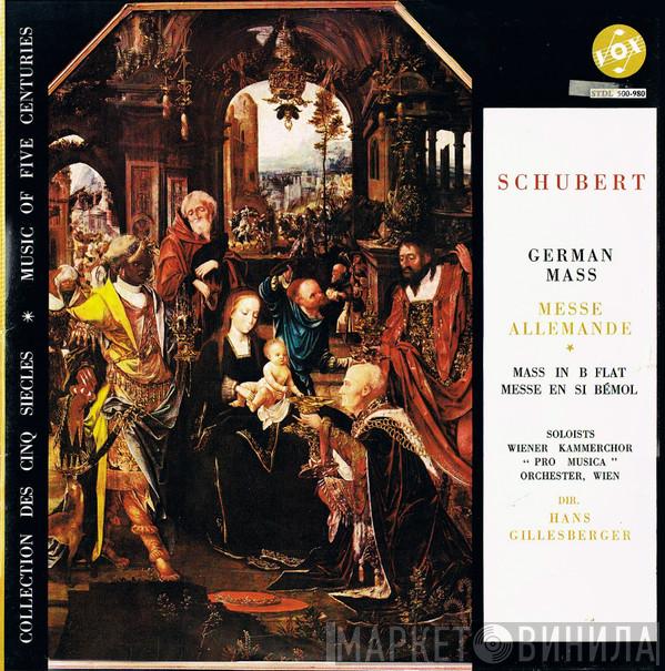 , Franz Schubert , Wiener Kammerchor , Vienna Pro Musica Orchestra  Hans Gillesberger  - German Mass - Mass In B Flat